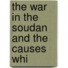 The War In The Soudan And The Causes Whi door Arnold Haultain