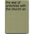 The War Of Antichrist With The Church An
