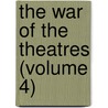 The War Of The Theatres (Volume 4) door Josiah Harmar Penniman