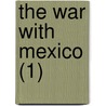 The War With Mexico (1) by Justin Harvey Smith