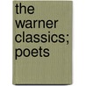 The Warner Classics; Poets door Books Group