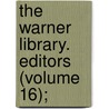 The Warner Library. Editors (Volume 16); door Charles Dudley Warner