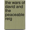 The Wars Of David And The Peaceable Reig door Jane Lead