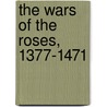 The Wars Of The Roses, 1377-1471 door Mowat
