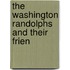 The Washington Randolphs And Their Frien