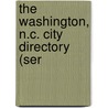 The Washington, N.C. City Directory (Ser by Ernest H. Miller