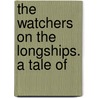 The Watchers On The Longships. A Tale Of door Nancy Cobb