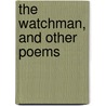 The Watchman, And Other Poems door Lucy M. Montgomery