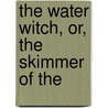The Water Witch, Or, The Skimmer Of The door James Fennimore Cooper