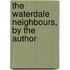 The Waterdale Neighbours, By The Author