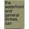 The Waterfront And General Strikes, San by Paul Eliel