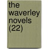 The Waverley Novels (22) by Walter Scott