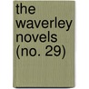 The Waverley Novels (No. 29) by Walter Scott