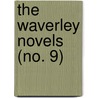 The Waverley Novels (No. 9) door Sir Walter Scott
