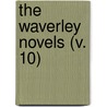 The Waverley Novels (V. 10) door Sir Walter Scott