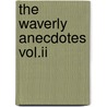 The Waverly Anecdotes Vol.Ii door Scott Sir Walter