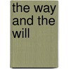 The Way And The Will by Andrew Home