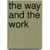 The Way And The Work by J.H. Wimms