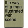 The Way Of A Man. Illustrated With Scene door Emerson Hough