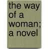 The Way Of A Woman; A Novel door Rina Ramsay
