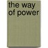 The Way Of Power