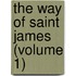 The Way Of Saint James (Volume 1)
