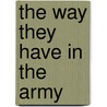 The Way They Have In The Army door Thomas O'Toole