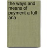 The Ways And Means Of Payment A Full Ana door Stephen Colwell