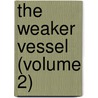 The Weaker Vessel (Volume 2) door David Christie Murray