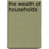 The Wealth Of Households by Unknown