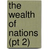 The Wealth Of Nations (Pt 2) door Adam Smith