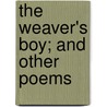 The Weaver's Boy; And Other Poems by Chauncy Hare Townshend