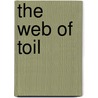 The Web Of Toil by Ronald Lewis Oakeshott