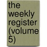 The Weekly Register (Volume 5) by Hezekiah Niles