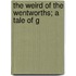 The Weird Of The Wentworths; A Tale Of G