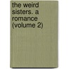 The Weird Sisters. A Romance (Volume 2) door Richard Dowling