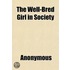 The Well-Bred Girl In Society