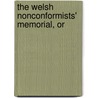The Welsh Nonconformists' Memorial, Or door William Richards