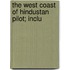 The West Coast Of Hindustan Pilot; Inclu