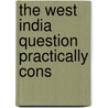 The West India Question Practically Cons door Sir Robert Wilmot Horton