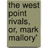 The West Point Rivals, Or, Mark Mallory'