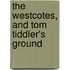The Westcotes, And Tom Tiddler's Ground
