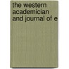 The Western Academician And Journal Of E door Western Literary Institute Teachers