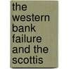 The Western Bank Failure And The Scottis by Great Britain Select Committee Acts