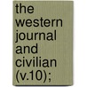 The Western Journal And Civilian (V.10); by Micajah Tarver