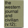 The Western Journal And Civilian (V.12); by Micajah Tarver