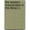The Western Manuscripts In The Library O by Trinity College Library