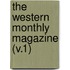 The Western Monthly Magazine (V.1)