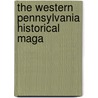 The Western Pennsylvania Historical Maga by Charles William Dahlinger
