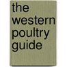 The Western Poultry Guide by Carle Francis Williams